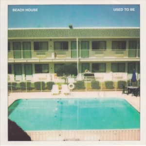 Used to Be (2008 Single Version) - Beach House