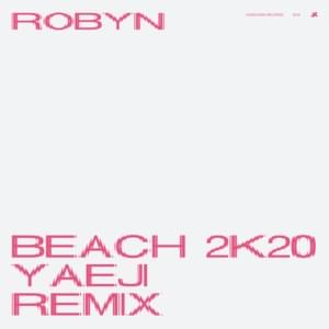 Beach2k20 (Yaeji Remix) - Robyn