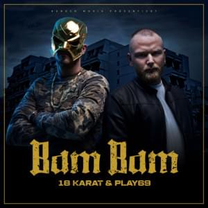 Bam Bam - 18 Karat (Ft. Play69)