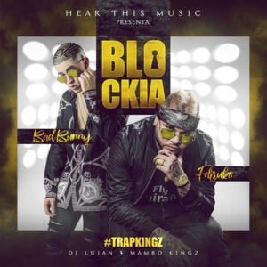 Blockia - Bad Bunny & Farruko (Ft. DJ Luian & Mambo Kingz)