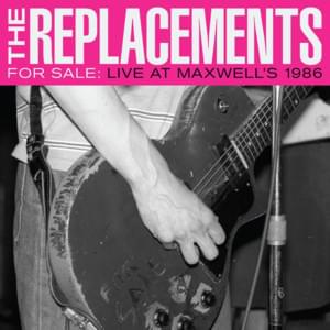 Hitchin’ a Ride - The Replacements