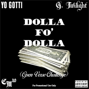 Dolla Fo’ Dolla (Open Verse Challenge) - Yo Gotti (Ft. G. Twilight)