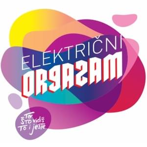 Nikad ne znam - Električni Orgazam