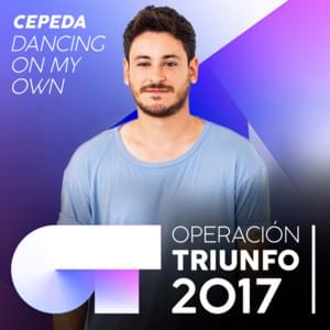 Dancing on My Own - Operación Triunfo 2017 (Ft. Cepeda)