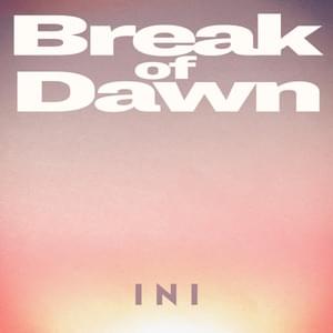 Break of Dawn - INI