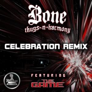 Celebration (Bone Thugs Remix) - The Game (Ft. Bone Thugs-N-Harmony)