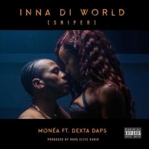 Inna Di World (Sniper) - Monéa (JAM) (Ft. Dexta Daps)