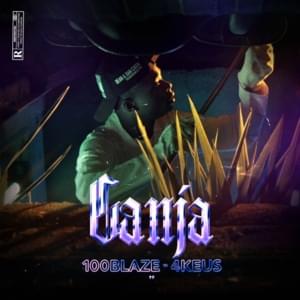 Ganja - 100 Blaze (Ft. 4Keus)