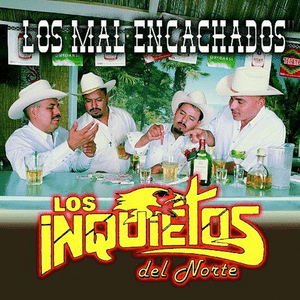 Los Mal Encachados - Los Inquietos del Norte