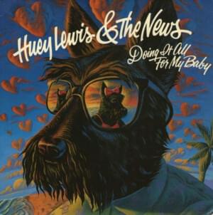 Doing It All for My Baby - Huey Lewis & The News