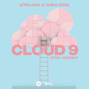 Cloud 9 - Afrojack & Chico Rose (Ft. Jeremih)