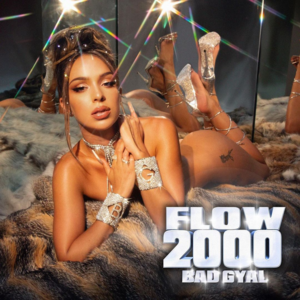 Flow 2000 - Bad Gyal