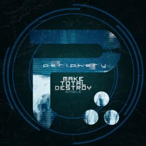 Make Total Destroy - Periphery