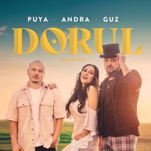 Dorul - Puya (Ft. Andra & Guz (ROU))