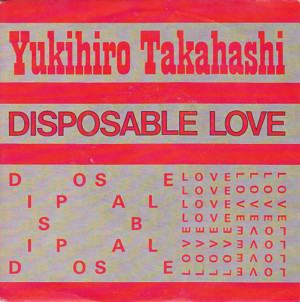 Disposable Love - 高橋幸宏 (Yukihiro Takahashi)