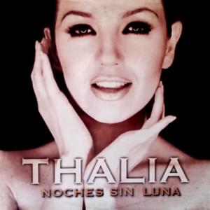 Noches Sin Luna - Thalía