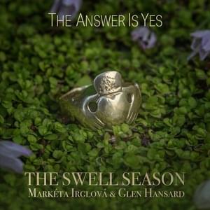 The Answer Is Yes - The Swell Season