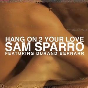 Hang On 2 Your Love - Sam Sparro (Ft. Durand Bernarr)