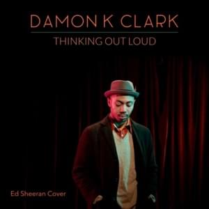 Thinking Out Loud - Damon K Clark