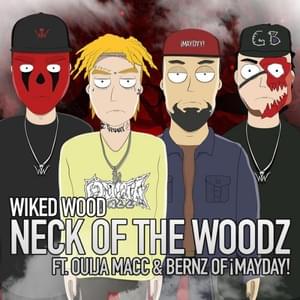 Neck of the Woodz - Wiked Wood (Ft. Bernz & Ouija Macc)