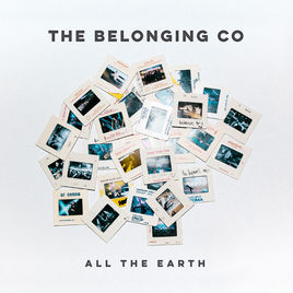 All the Earth (Spontaneous) - The Belonging Co (Ft. Henry Seeley)