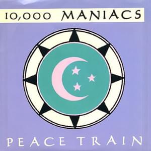 Peace Train - 10,000 Maniacs