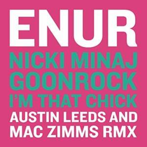 I’m That Chick (Austin Leeds & Mac Zimms Remix) - Enur (Ft. Listenbee & Nicki Minaj)