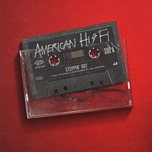 Steppin’ Out - American Hi-Fi