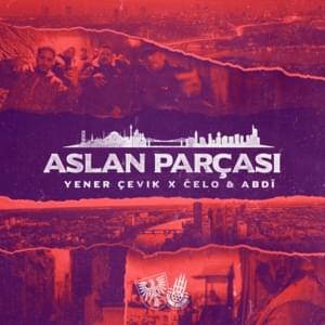 Aslan Parçasi - Yener Çevik (Ft. Celo & Abdi)