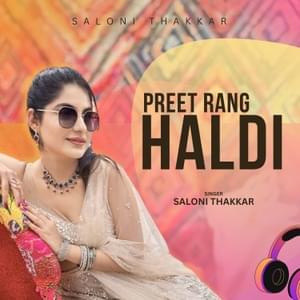 Preet Rang Haldi - Saloni Thakkar (Ft. Saloni Thakkar)