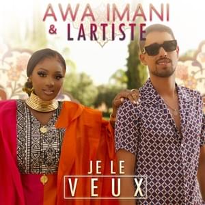 Je le veux - Awa Imani (Ft. Lartiste)