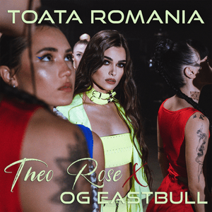 Toată România - Theo Rose & OG Eastbull