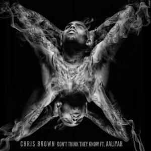 Don’t Think They Know - Chris Brown (Ft. Aaliyah)