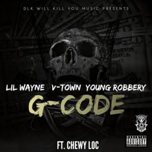 G-Code - Lil Wayne, V-Town & Young Robbery (Ft. Chewy Loc)