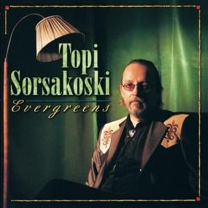 Yö kerran unhoa annoit - Topi Sorsakoski