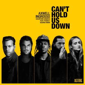 Can’t Hold Us Down - AXWELL Λ INGROSSO & Salvatore Ganacci (Ft. Pusha T & Silvana Imam)