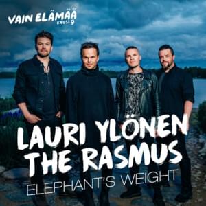 Elephant’s Weight (Vain elämää kausi 9) - Lauri (Ft. The Rasmus)