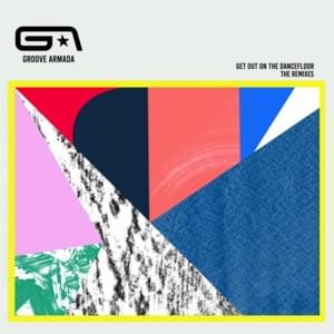 Get Out on the Dancefloor (Ron Basejam Remix) - Groove Armada (Ft. Nick Littlemore)