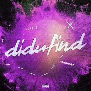 ​didufind - Luisss (Ft. Xhulooo)