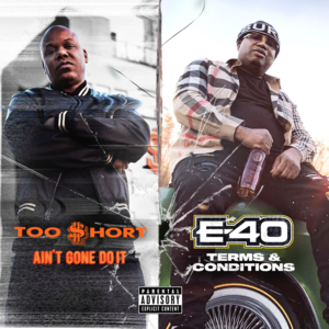 Ain’t Gone Do It - E-40 & Too $hort