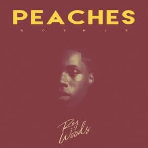 Peaches (RoyMix) - Roy Woods