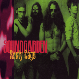 Rusty Cage - Soundgarden