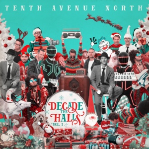 The First Noel - Tenth Avenue North (Ft. Colton Dixon)