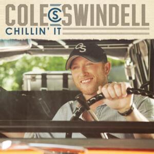 Chillin’ It - Cole Swindell