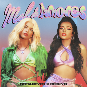 Mal de Amores - Sofía Reyes & Becky G