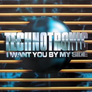 I Want You By My Side - Technotronic