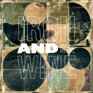 Love Vigilantes - Iron & Wine