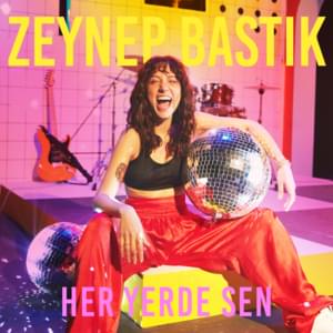 Her Yerde Sen - Zeynep Bastık