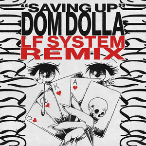 Saving Up (LF System Remix) - Dom Dolla