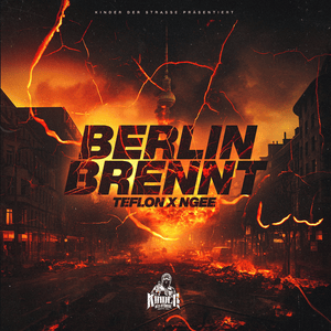 BERLIN BRENNT ? - Teflon030 & NGEE